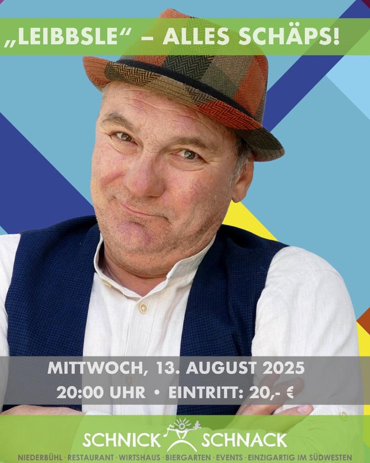 Leibssle - "Alles Schäps!" - Kabarett Plakat Leibssle - "Alles Schäps!" - Kabarett am 13. August, 20 Uhr, im Schnick-Schnack